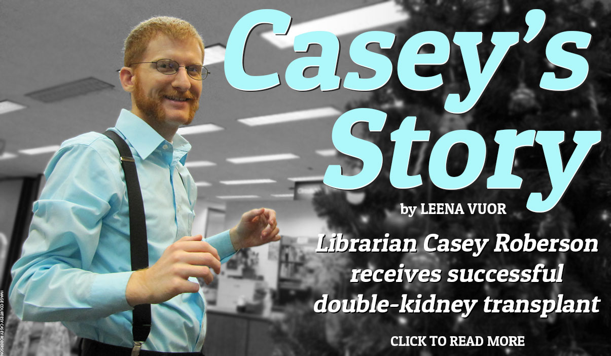 Image: Neumann Library Research and Instruction Librarian Casey Roberson recently received a successful double-kidney transplant. Click the image to read the article by The Signal reporter Leena Vuor. Image courtesy of Casey Roberson.