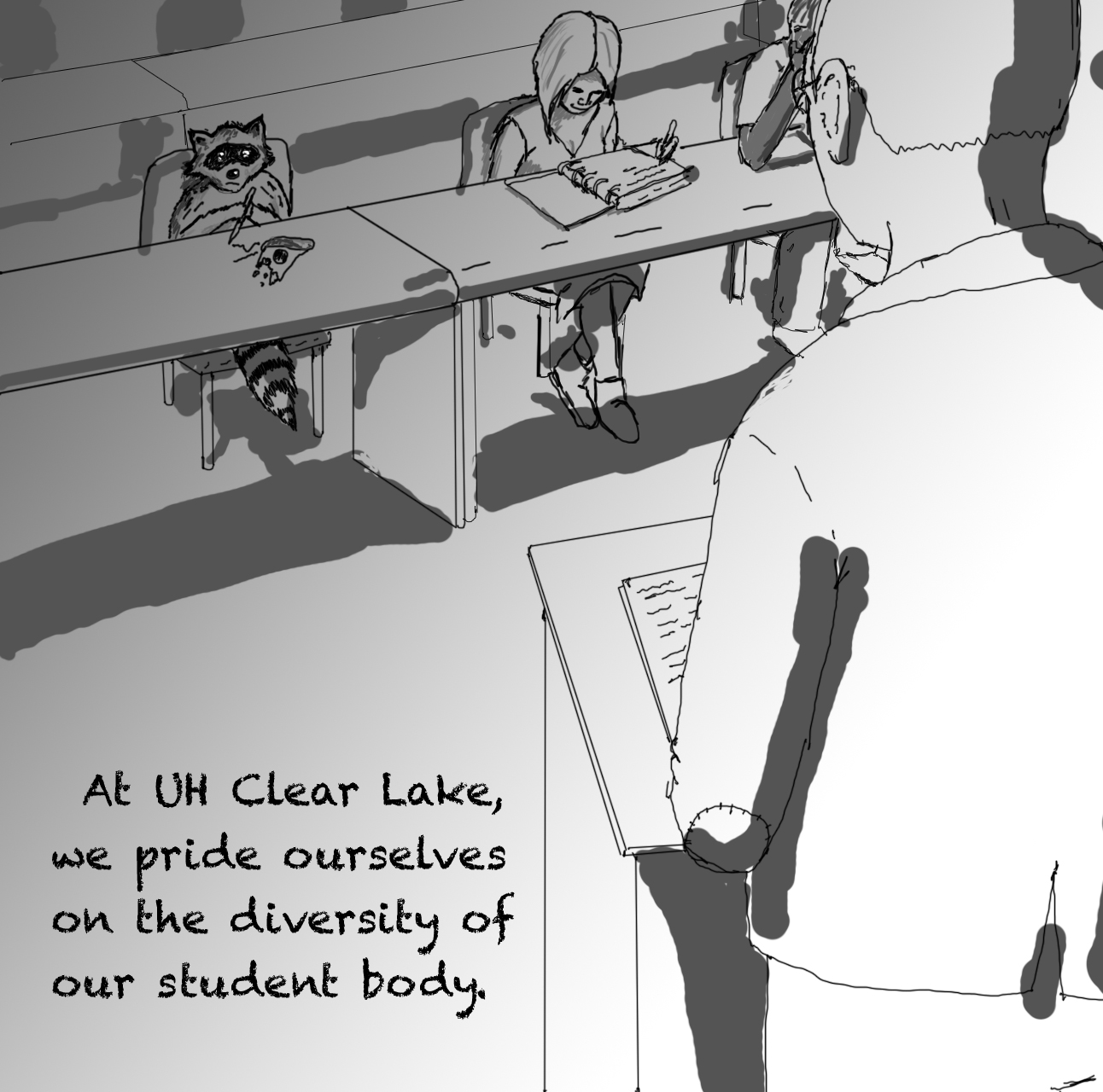 CARTOON: UHCL Diversity by art major Levi Rosen. Cartoon depicts a raccoon in a classroom setting with other students and a professor, with the caption "At UH Clear Lake, we pride ourselves on the diversity of our student body."