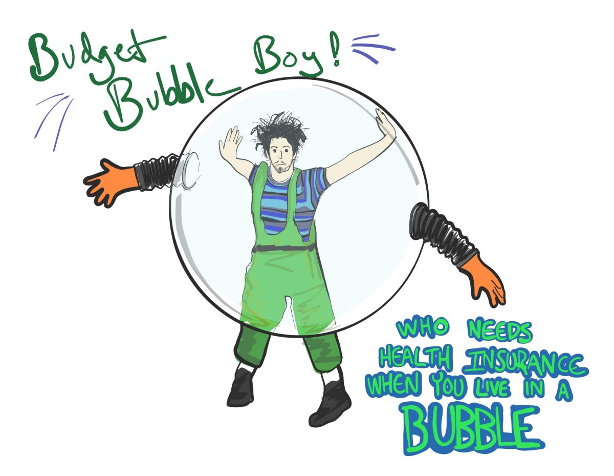 CARTOON: Budget bubble boy. "Who needs health insurance when you live in a bubble" Cartoon by The Signal reporter Trey Blakely.