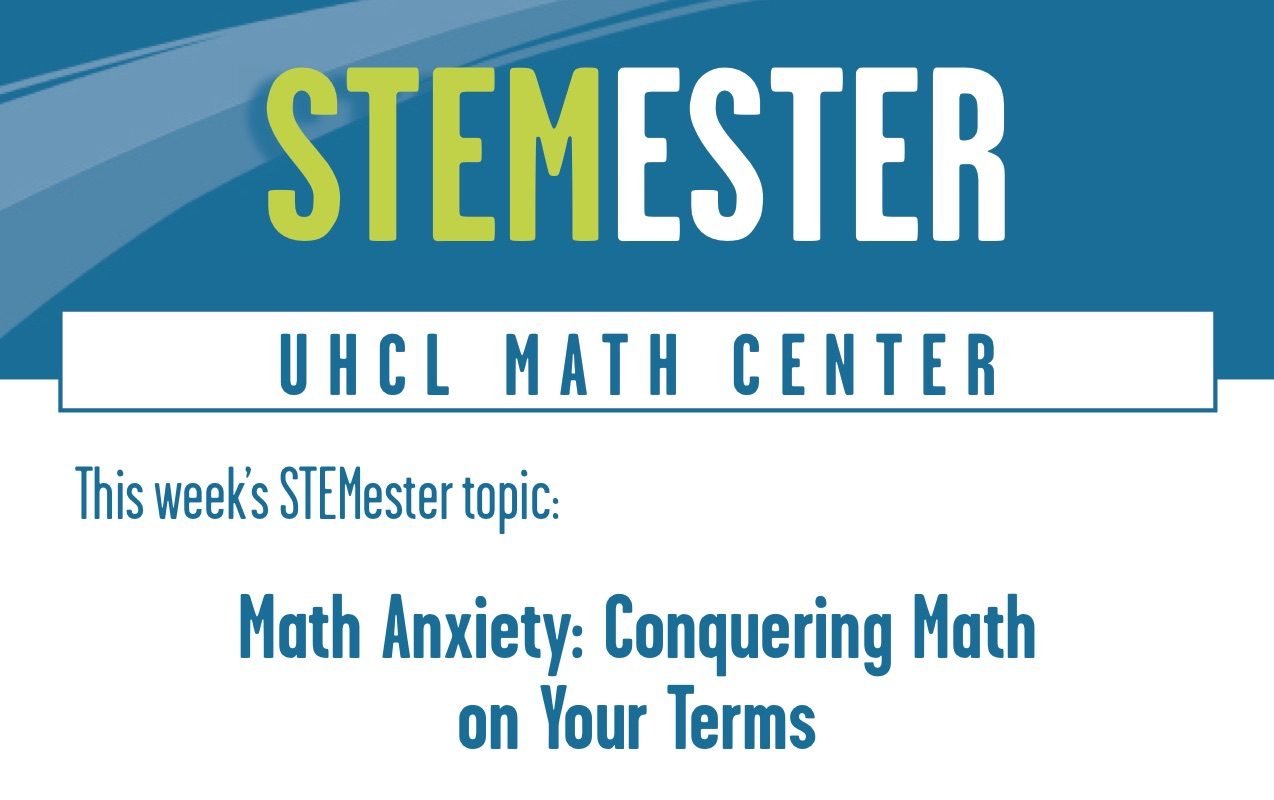 PHOTO: Promotional flyer for the UHCL Math Center's STEMester weekly events. Photo courtesy of UHCL Math Center.