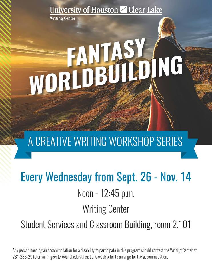 PHOTO: Fantasy Worldbuilding A Creative Writing Workshop Flyer, Every Wednesday from Sept. 26 - Nov. 14 noon - 12:45 p.m. Writing Center Student Services and Classroom Building, Room 2.101