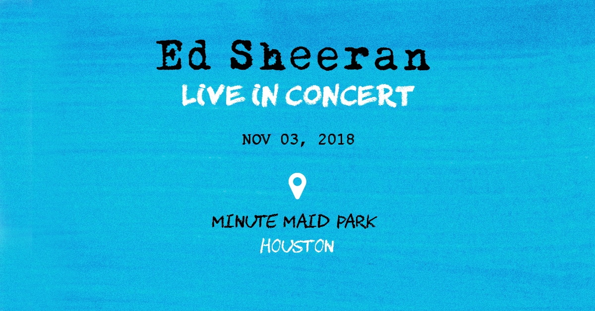 GRAPHIC: Ed Sheeran performed at Minute Maid Park on Nov. 3, 2018. Photo courtesy of www.edsheeran.com.