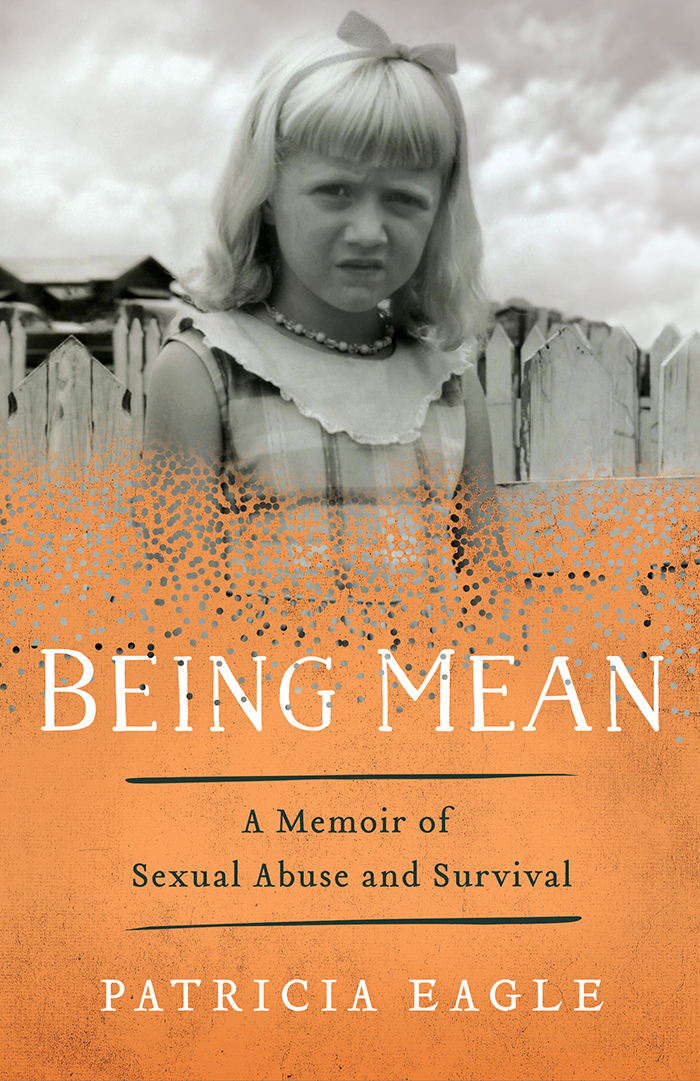 GRAPHIC: Author Patricia Eagle as a child with the text below her reading "Being Mean - A Memoir of Sexual Abuse and Survival." Graphic courtesy of JKS Communications.