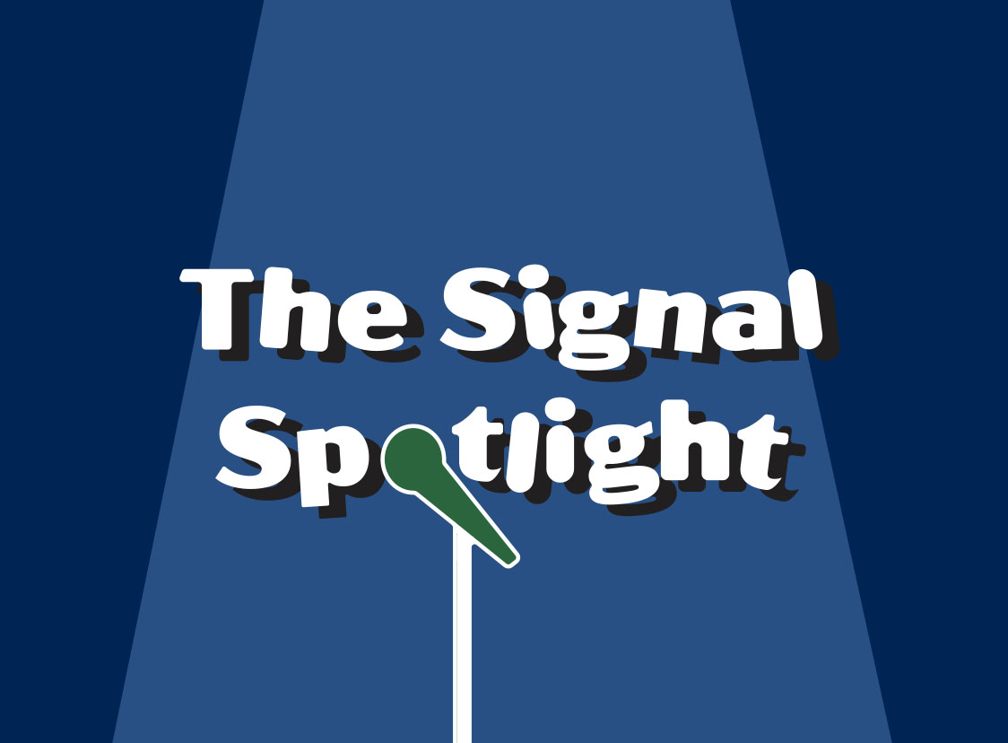 GRAPHIC: "The Signal Spotlight" appears in text with a microphone. Graphic by The Signal reporter Stephanie Perez.