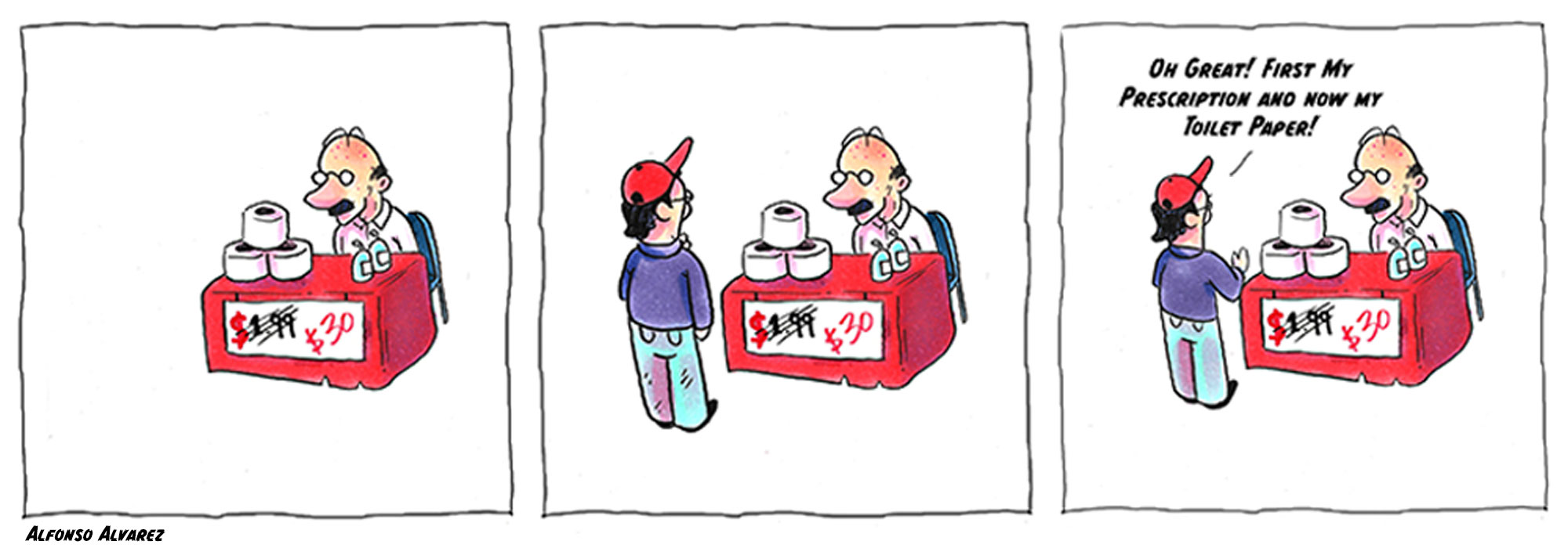 An illustrative comic depiction an individual price gouging toilet paper and hand sanitizer. A man walks up and complains about the same thing happening to his prescription. Cartoon by The Signal reporter, Alfonso Alvarez.