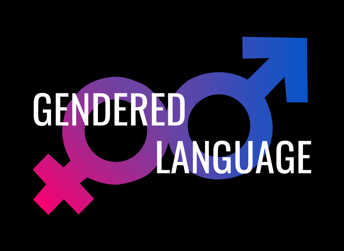 GRAPHIC: A graphic image of the female gender symbol of the left and the male gender symbol on the right. The symbols are a gradient of pink, purple then blue which symbolizes the fluidity of the binary spectrum. The text that is overlaid on those symbols are the words 'Gendered Language' in white. The text and symbols are on a black background. Graphic by The Signal reporter Amanda Weidle.