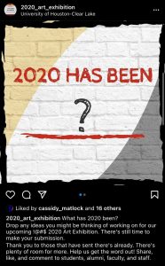 IMAGE: @2020_art_exhibition Instagram post promoting the "!@#$ 2020 Art Exhibition." Caption: What has 2020 been? Drop any ideas you might be thinking of working on for our upcoming !@#$ 2020 Art Exhibition. There's still time to make your submission. Thank you to those that have send there's already. There's plenty of room for more. Help us get the word out! Share, like, and comment to students, alumni, faculty, and staff." Source: https://www.instagram.com/p/CHZVzHHJuc-/