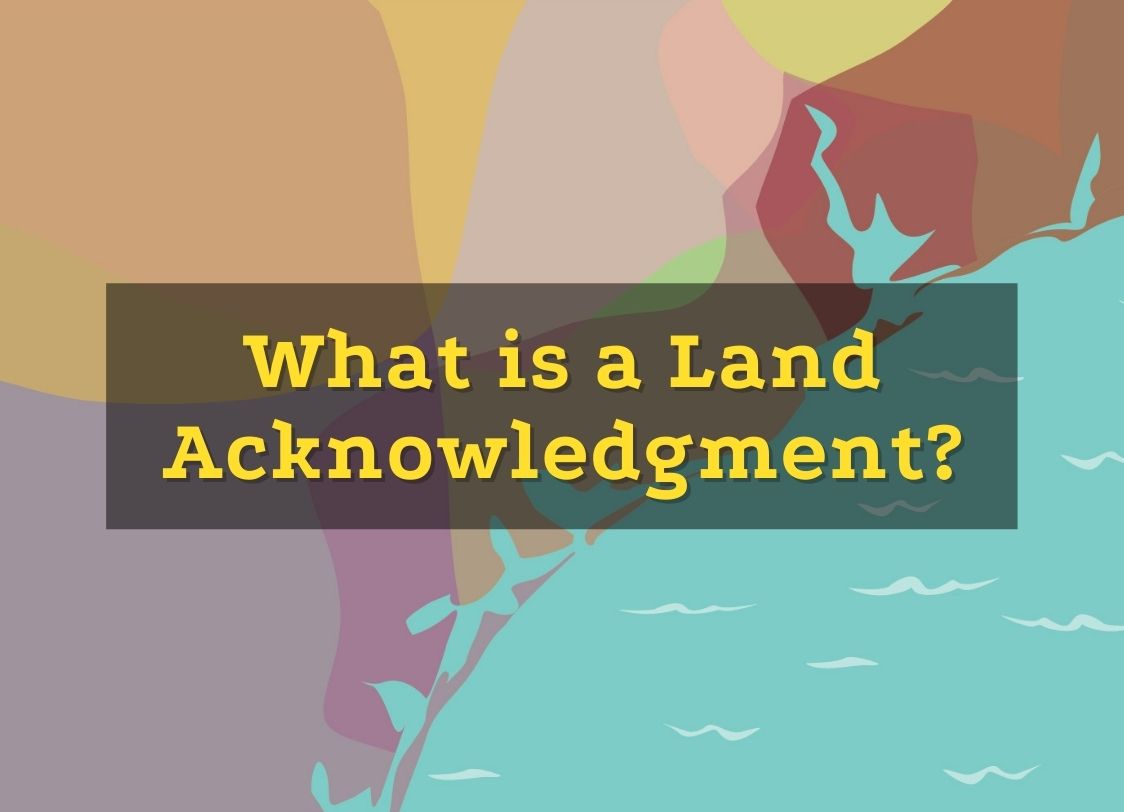 GRAPHIC: Graphic of Texas coast with overlapping boundary lines. Text reads "What is a Land Acknowledgment?" Graphic by The Signal Online Editor Alyssa Shotwell.