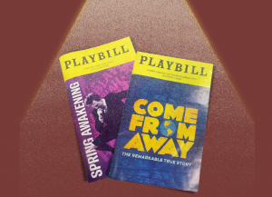 GRAPHIC: Spotlight covering two cutouts of the "Spring Awakening" and "Come From Away" Playbills Graphic by Editor-in-Chief Emily Nichelle Wolfe