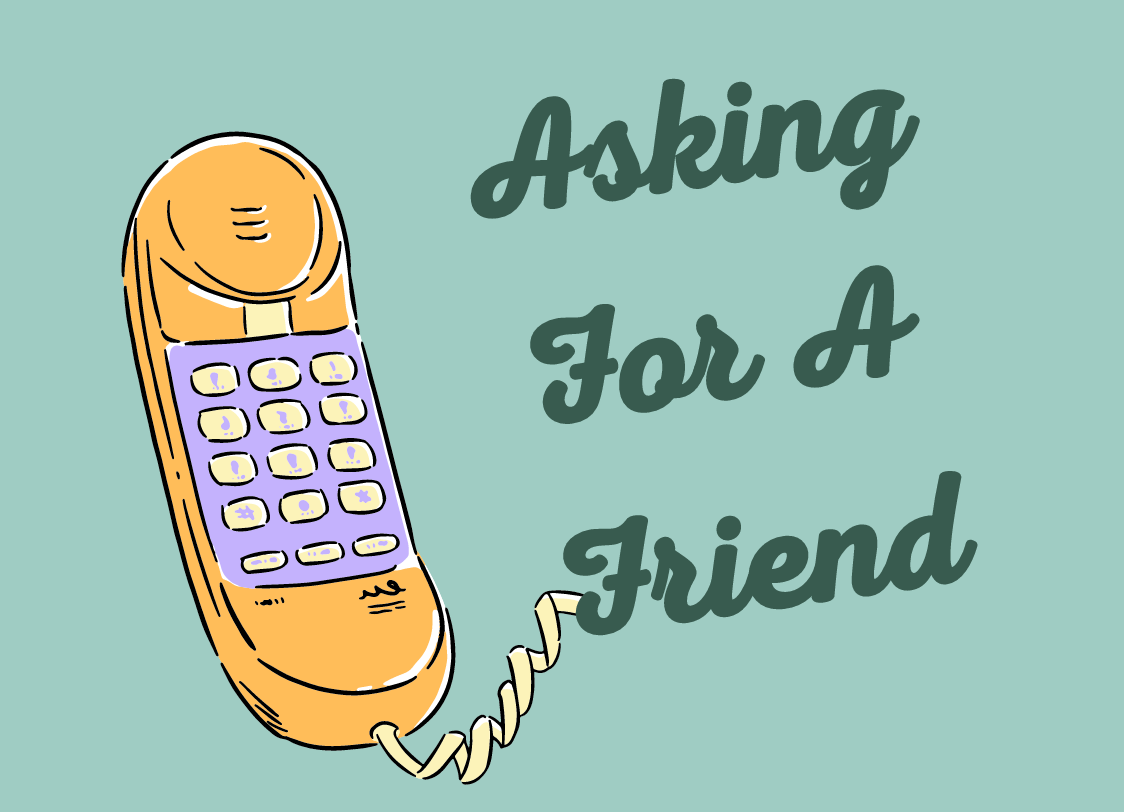 Graphic: A corded telephone with the cord leading into the text "Asking For A Friend." By The Signal Newsletter Editor Anna Marie Barrientos